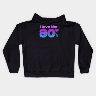 Love the Eighties Kids Hoodie